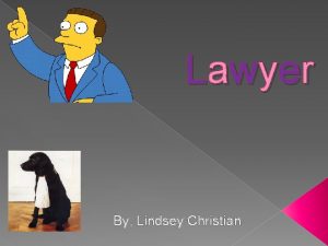 Lawyer By Lindsey Christian Description Lawyers have to