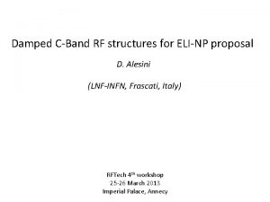 Damped CBand RF structures for ELINP proposal D