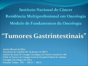 Instituto Nacional de Cncer Residncia Multiprofissional em Oncologia