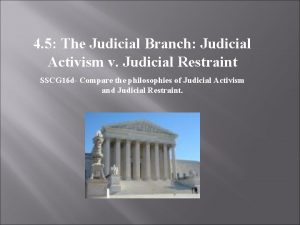 4 5 The Judicial Branch Judicial Activism v