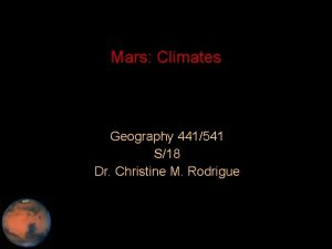 Mars Climates Geography 441541 S18 Dr Christine M