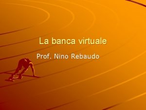 La banca virtuale Prof Nino Rebaudo IL LEASING