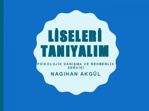 LSELER TANIYALIM PSKOLOJK DANIMA VE REHBERLK SERVS NAGIHAN