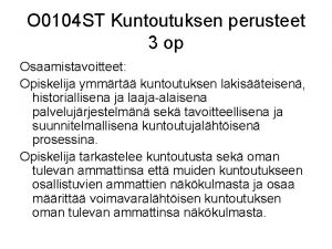 O 0104 ST Kuntoutuksen perusteet 3 op Osaamistavoitteet