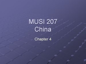 MUSI 207 China Chapter 4 The Music of