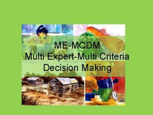 MEMCDM Multi ExpertMulti Criteria Decision Making MCDM SEBAGAI