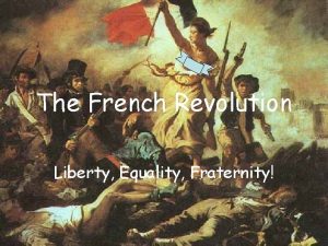 The French Revolution Liberty Equality Fraternity Questions Another