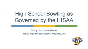 High School Bowling as Governed by the IHSAA