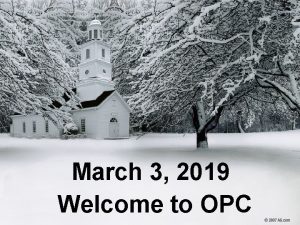 March 3 2019 Welcome to OPC Cambridge Chimes