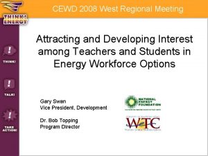 CEWD 2008 West Regional Meeting Attracting and Developing