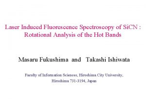 Laser Induced Fluorescence Spectroscopy of Si CN Rotational