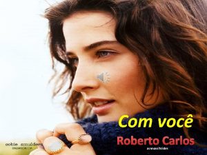 Com voc Roberto Carlos acnnassifslides Com voc Conheci