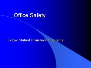 Office Safety Texas Mutual Insurance Company Introduction l