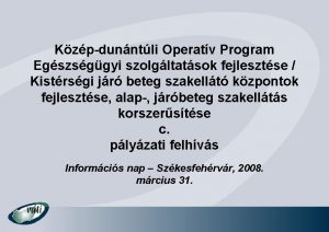 Kzpdunntli Operatv Program Egszsggyi szolgltatsok fejlesztse Kistrsgi jr