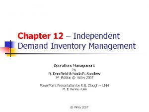 Chapter 12 Independent Demand Inventory Management Operations Management