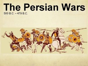 The Persian Wars 500 B C 479 B