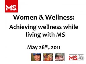 Women Wellness Achieving wellness while living with MS