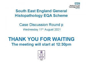 South East England General Histopathology EQA Scheme Case