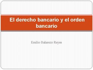 El derecho bancario y el orden bancario Emilio