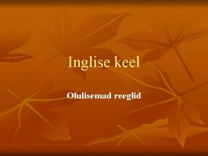 Inglise keel Olulisemad reeglid Abitegusnad Abitegusnu be have