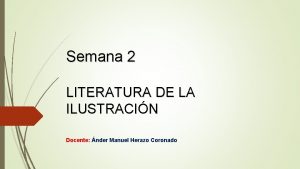 Semana 2 LITERATURA DE LA ILUSTRACIN Docente nder