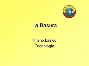 La Basura 4 ao bsico Tecnologa La Basura