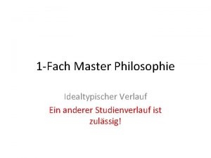 1 Fach Master Philosophie Idealtypischer Verlauf Ein anderer