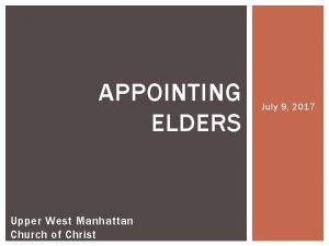 APPOINTING ELDERS Upper West Manhattan Church of Christ