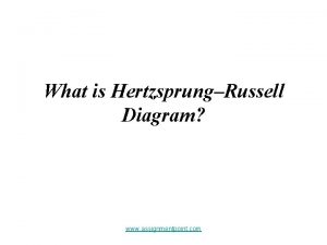 What is HertzsprungRussell Diagram www assignmentpoint com What