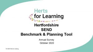 Hertfordshire SEND Benchmark Planning Tool Annual Survey October