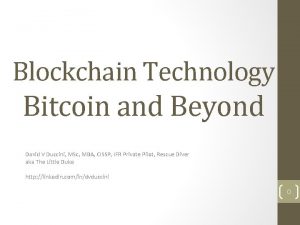 Blockchain Technology Bitcoin and Beyond David V Duccini