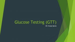 Glucose Testing GTT BY Kinzie Martin Testing Glucose