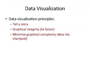 Data Visualization Data visualization principles Tell a story