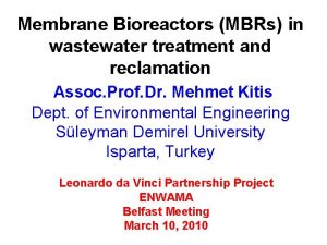 Membrane Bioreactors MBRs in wastewater treatment and reclamation