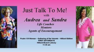 Just Talk To Me Audrea with and Sandra