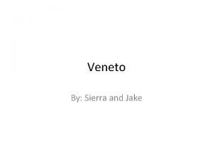 Veneto By Sierra and Jake Location Veneto is