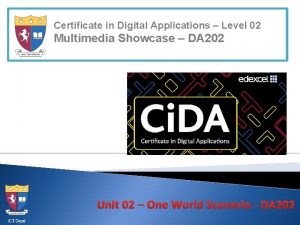 Certificate in Digital Applications Level 02 Multimedia Showcase