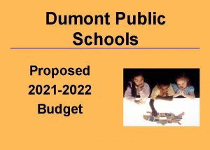 Dumont Public Schools Proposed 2021 2022 Budget Dumont