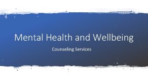 Mental Health and Wellbeing Counseling Services Presentation Counseling