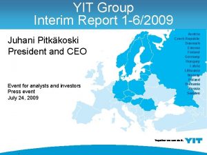 YIT Group Interim Report 1 62009 Juhani Pitkkoski