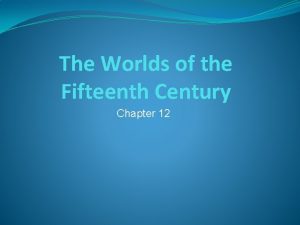 The Worlds of the Fifteenth Century Chapter 12