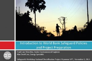 Introduction to World Bank Safeguard Policies and Project