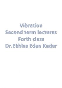Vibration Second term lectures Forth class Dr Ekhlas