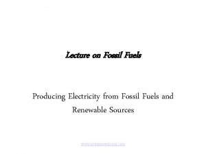 Lecture on Fossil Fuels Producing Electricity from Fossil