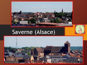 Saverne Alsace La ville de Saverne est tablie