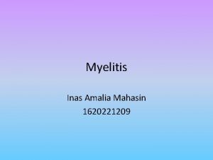 Myelitis Inas Amalia Mahasin 1620221209 Identitas Nama Umur