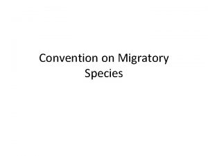 Convention on Migratory Species Explain what migration is