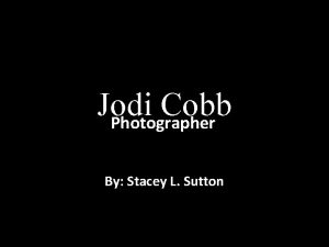 Jodi Cobb Photographer By Stacey L Sutton Jodi