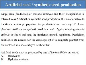 Artificial seed synthetic seed production Large scale production