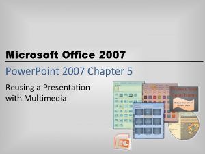 Microsoft Office 2007 Power Point 2007 Chapter 5